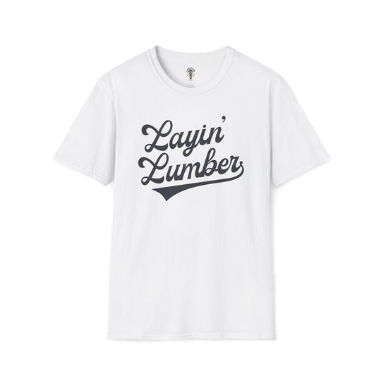 Layin' Lumber Tee