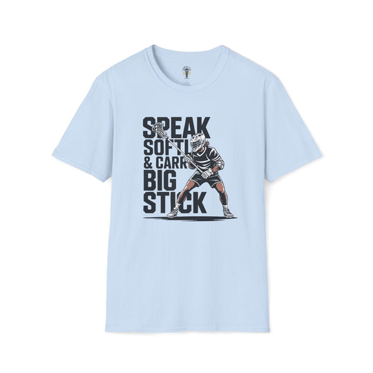 Speak Softly & Carry A Big Stick Tee
