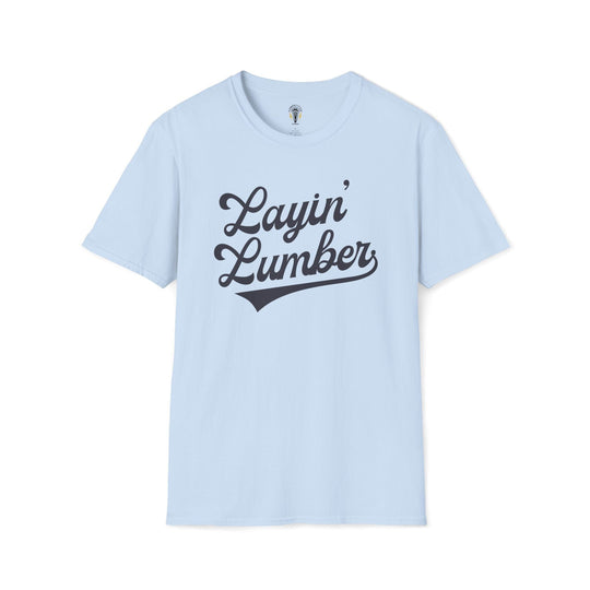 Layin' Lumber Tee