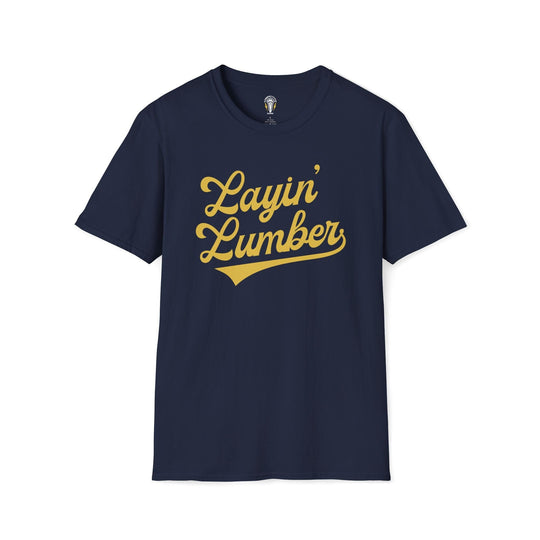 Layin' Lumber Tee