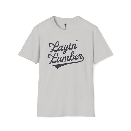 Layin' Lumber Tee